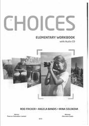 Choices, Elementary, Workbook, Fricker R., Bandis A., Solokova I., 2013