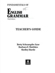 Fundamentals of English Grammar, Teacher’s Guide, Azar B.S., Matthies B.F., Hartle S., 2003