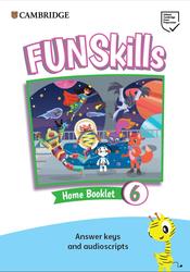 Fun Skills 6, Home Booklet, Answer keys and audioscripts
