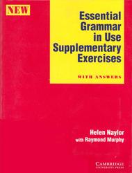 Essential Grammar in Use, Supplementary Exercises, Naylor H., Murphy R., 2001
