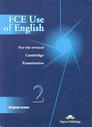 FCE Use of English 2, For the revised Cambridge Examination, Evans V., 2000