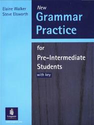 Grammar Practice for Pre-Intermediate Students, With key, Walker E., Elsworth S., 2000