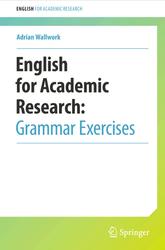 English for Academic Research, Grammar Exercises, Wallwork A., 2016