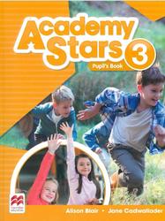 Academy Stars 3, Pupil's Book, Blair A., Cadwallader J., 2017