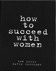 How to succeed with women, Copeland D., Louis R., 1998