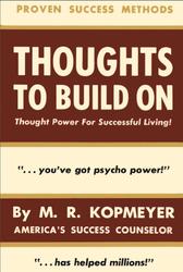 Thoughts to Build On, Kopmeyer M.R.