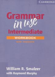 Grammar in Use, Intermediate, Workbook, Murphy R., Smalzer W., 2005
