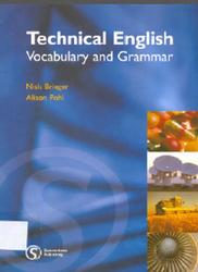 Technical English, Vocabulary and Grammar, Alison Pohl, Nick Brieger, 2002