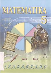 Matematika, 5 sinf, Mirzaahmedov М.А., Rahimqoriyev А.А., To‘xtaxo‘jayeva М.А., 2016