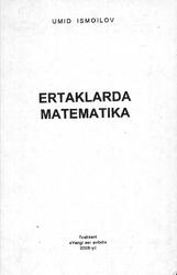 Ertaklarda matematika, Ismoilov U., 2006