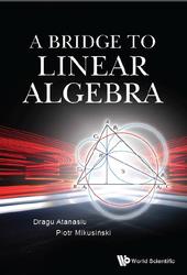 A Bridge To Linear Algebra, Atanasiu D., Mikusiński P., 2019
