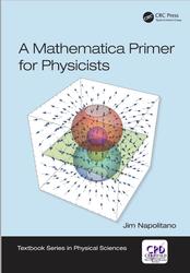 A Mathematica Primer for Physicists, Napolitano J., 2018