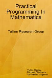 Practical programming in Mathematica, Aladjev V., Shishakov M., Vaganov V., 2017