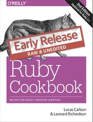 Ruby Cookbook, 2E, Carlson L., Richardson L., 2010