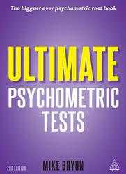 Ultimate Psychometric Tests, Over 1000 Verbal, Numerical, Diagrammatic and IQ Practice Tests, Bryon M., 2012