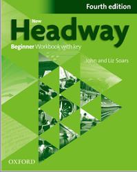 New Headway, Beginner Workbook with Key, Fourth edition, Soars J., Soars L., 2014