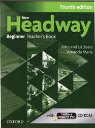 New Headway Beginner, Teacher's Book, Fourth edition, Soars J., Soars L., Maris A., 2011