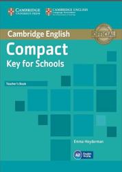 Compact Key for Schools, Teacher's Book, Heyderman E., 2013