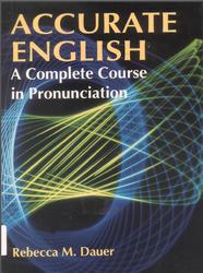 Accurate English, A Complete Course in Pronunciation, Dauer R.M., 1993