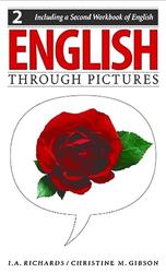 English Through Pictures, Book 2 and A Second Workbook of English, Richards I.A., Gibson C.M., 2005