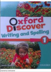 Oxford Discover 1, Writing and Spelling, Thompson T., 2014