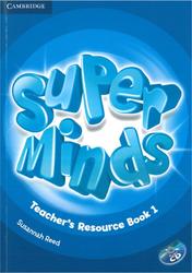 Super Minds 1, Teacher's Resource Book, Reed S., 2012