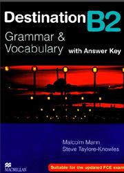 Destination B2, Grammar and Vocabulary, With Answer Key, Mann M., Taylore-Knowles S., 2006
