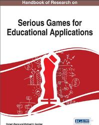 Handbook of Research on Serious Games for Educational Applications, Zheng R., Gardner M.K., 2017