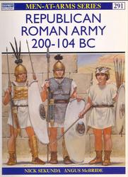 Republican Roman Army 200–104 BC, Sekunda N., McBride A., 1996