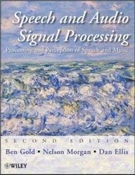 Speech and audio signal processing, Processing and Perception of Speech and Music, Gold B., Morgan N., Ellis D., 2011