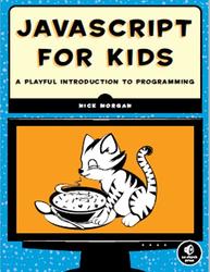 JavaScript for Kids, Morgan N., 2014