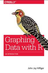 Graphing Data with R, An Introduction, Hilfiger J.J., 2016