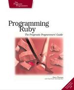 Programming Ruby. The Pragmatic Programmers’ Guide - Dave Thomas