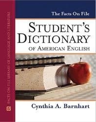 The Facts On File, Student’s Dictionary of American English, Barnhart C.A., 2008