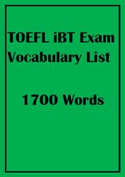 TOEFL iBT Exam Vocabulary List, 1700 Words